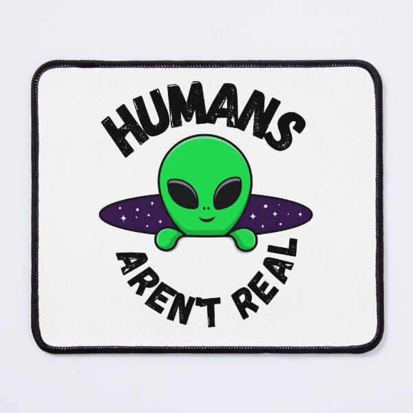 Item preview, Humans aren't real Aliens are real designed and sold by martin max.