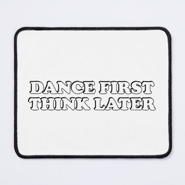 Item preview, Dance first think later designed and sold by Inspirationmotivation.