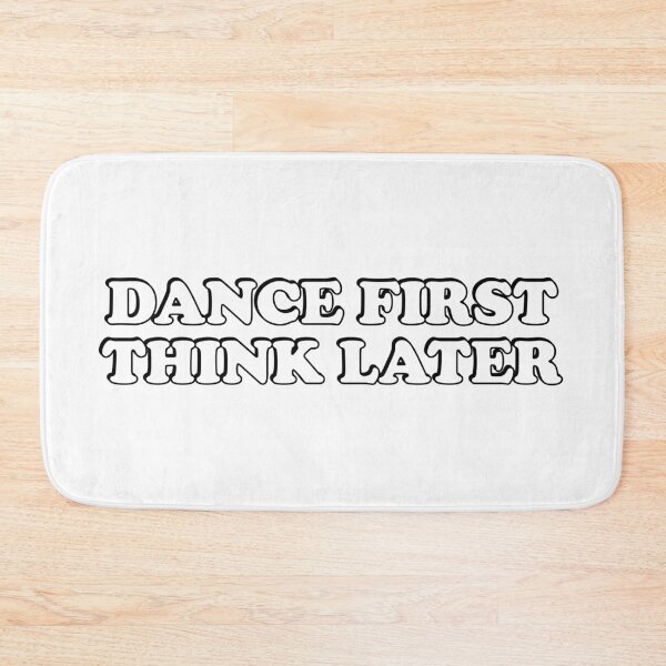 Item preview, Dance first think later designed and sold by Inspirationmotivation.