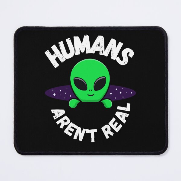 Item preview, Humans aren't real UFO designed and sold by martin max.