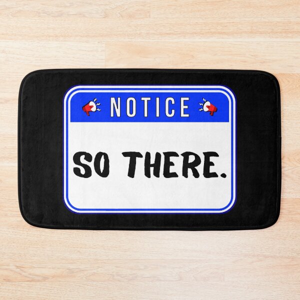 Item preview, NOTICE:  So There. - funny warning signs designed and sold by DesignsFromTW-S.