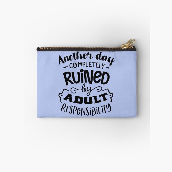 Item preview, Completely Ruined By Adult Responsibility designed and sold by Maiokoe.