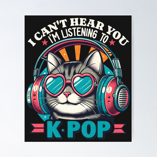 Item preview, I Cant Hear You Im Listening To K-Pop Cat designed and sold by beansterp.