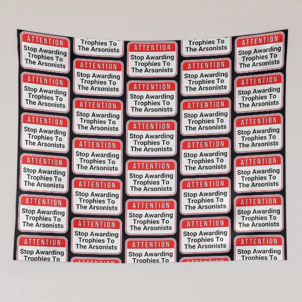 Item preview, ATTENTION:  Stop Awarding Trophies To The Arsonists - funny warning signs designed and sold by DesignsFromTW-S.