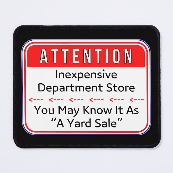 Item preview, ATTENTION: Inexpensive Department Store - You May Know It As "A Yard Sale" (Left) - funny warning signs designed and sold by DesignsFromTW-S.
