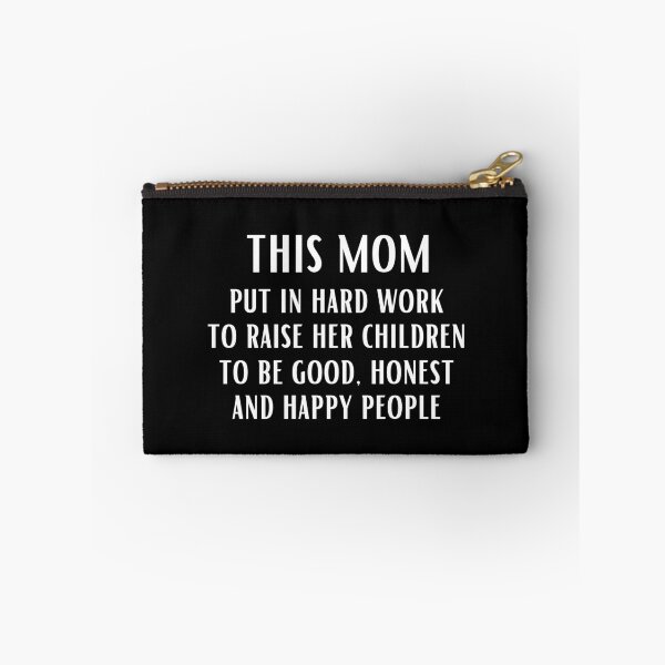 Item preview, This mom put in hard work to raise her children to be good, honest and happy people designed and sold by UnCoverDesign.