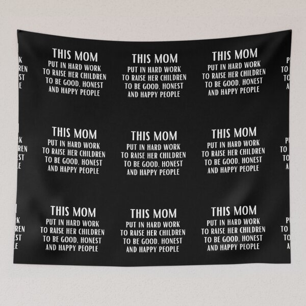 Item preview, This mom put in hard work to raise her children to be good, honest and happy people designed and sold by UnCoverDesign.