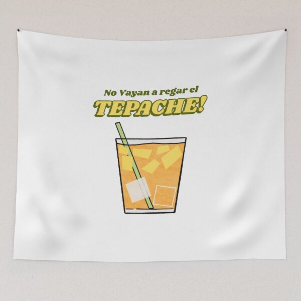 Item preview, No vayan a regar el tepache designed and sold by dgutpro87.