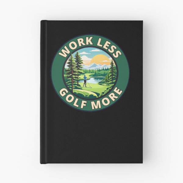 Item preview, Work Less, Golf More designed and sold by Gilby-Designs.