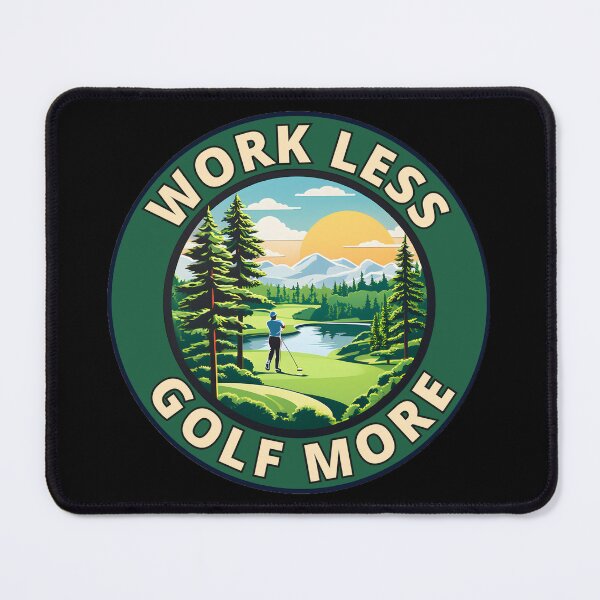 Item preview, Work Less, Golf More designed and sold by Gilby-Designs.