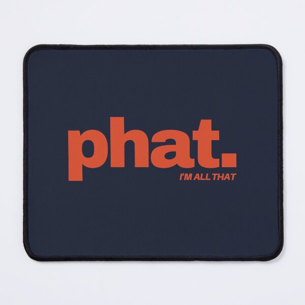 Item preview, Phat. I'm all that. designed and sold by Wanaketanga.