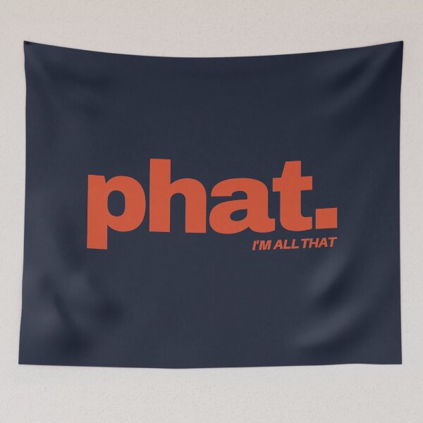 Item preview, Phat. I'm all that. designed and sold by Wanaketanga.