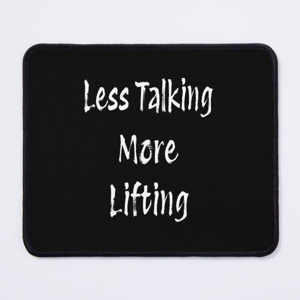 Item preview, Less Talking More Lifting. designed and sold by TheFineShirt.