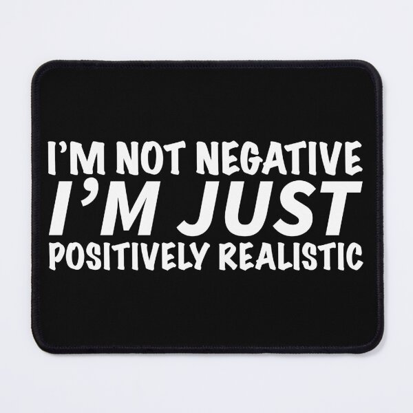 Item preview, I'm not negative I'm just positively realistic designed and sold by offthedome.