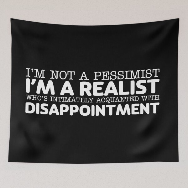 Item preview,  I'm a realist who's intimately acquainted with disappointment designed and sold by offthedome.