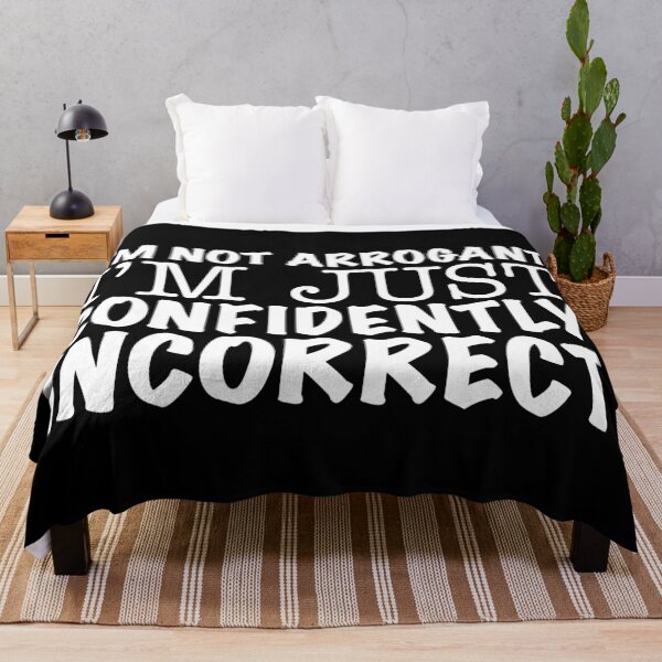 Item preview, I'm not arrogant I'm just confidently incorrect designed and sold by offthedome.