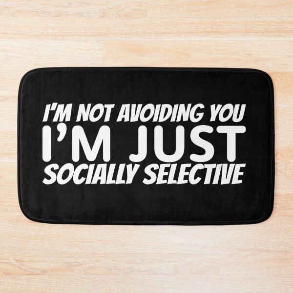 Item preview, I'm not avoiding you I'm just socially selective designed and sold by offthedome.
