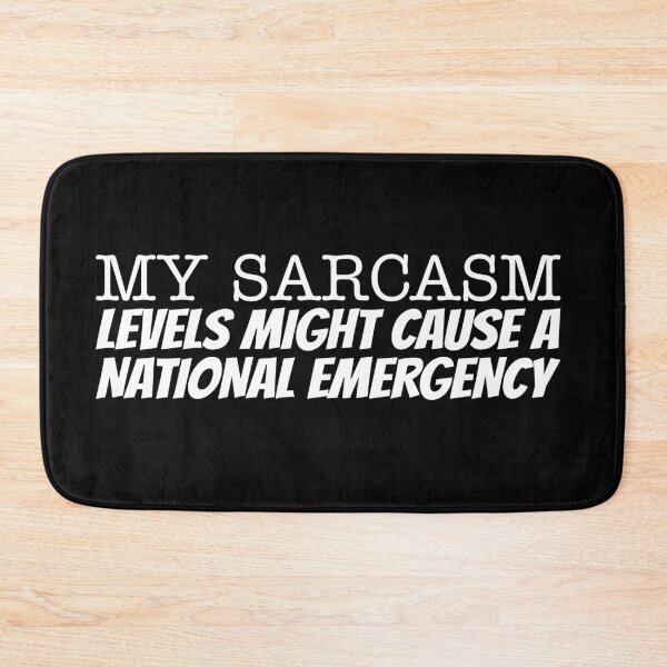 Item preview, My sarcasm levels might cause a national emergency designed and sold by offthedome.