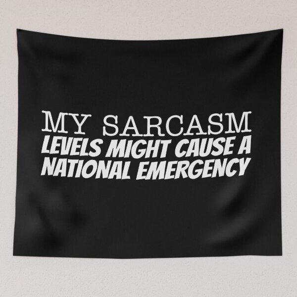 Item preview, My sarcasm levels might cause a national emergency designed and sold by offthedome.