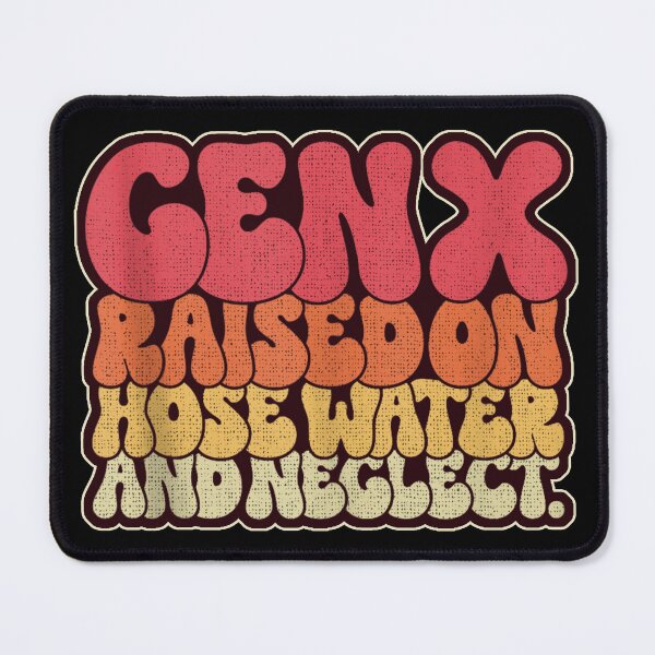 Item preview, Gen X Raised On Hose Water And Neglect Retro Colors designed and sold by YerrouDesing.