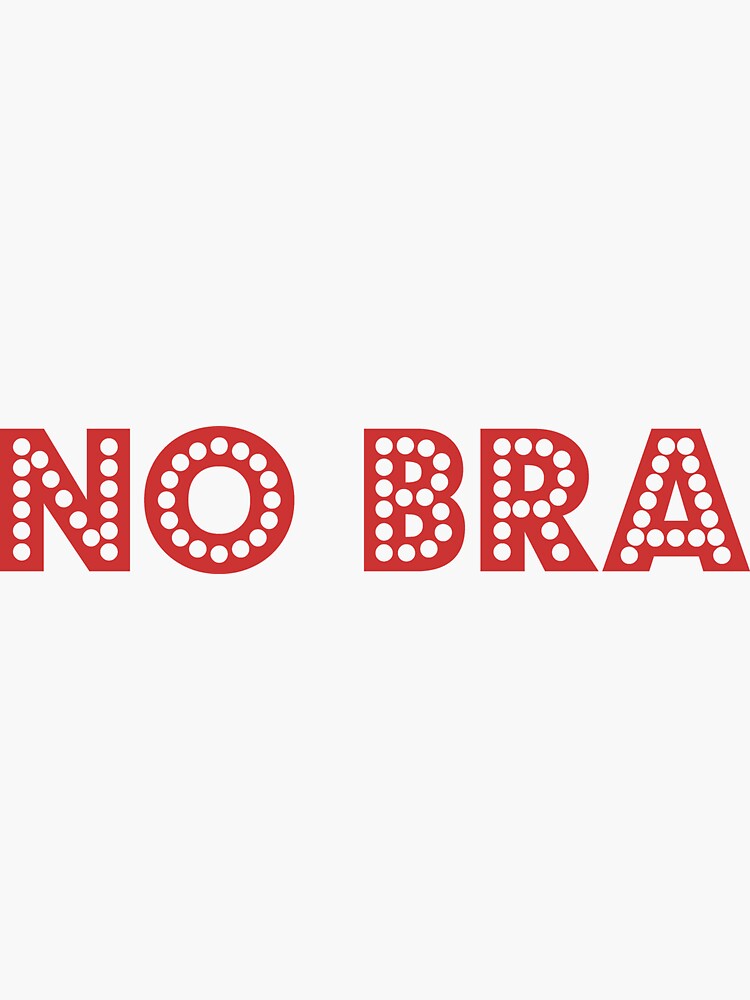 "No Bra Day" Sticker by ShineEyePirate Redbubble