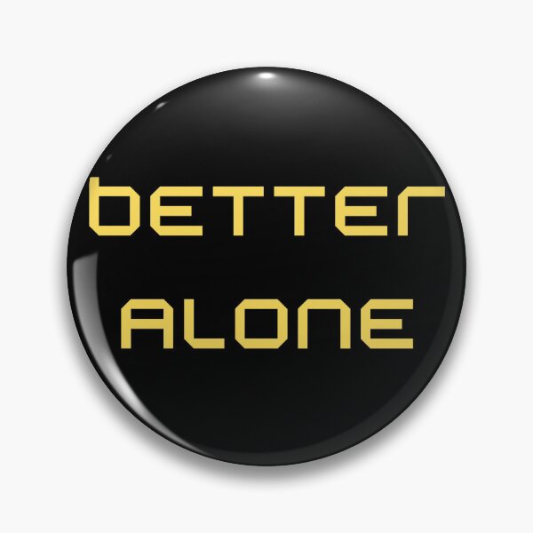 Item preview, Better Alone: A reflection of life designed and sold by GNStyle.