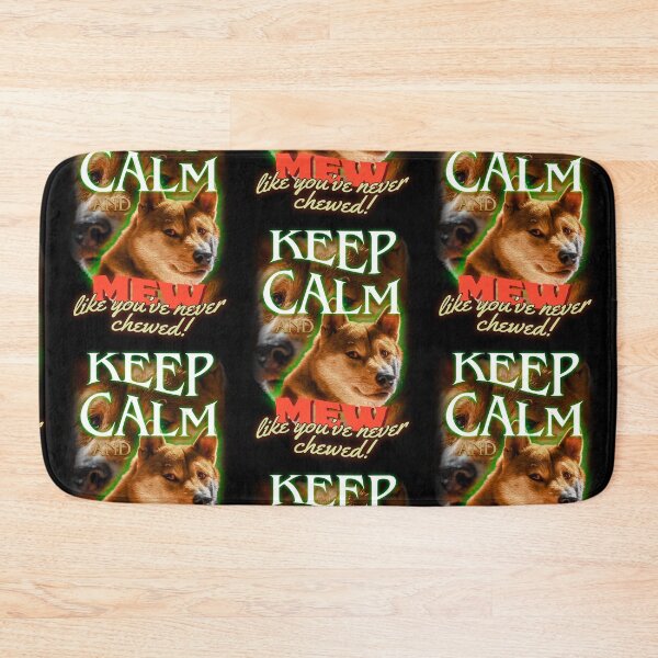 Item preview, Keep Calm And Mew Like You Never Chewed!  designed and sold by SpartanDStore.
