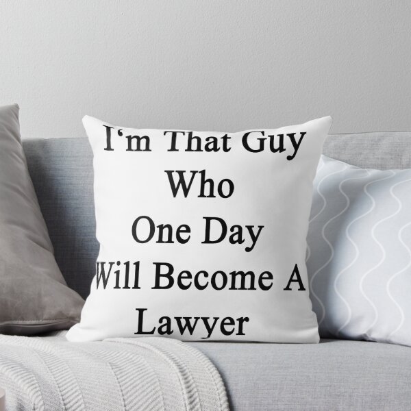 Item preview, I'm That Guy Who One Day Will Become A Lawyer  designed and sold by supernova23.