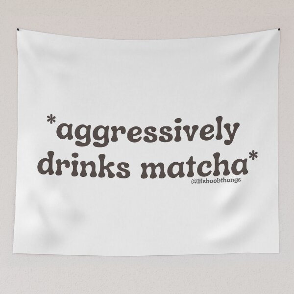 Item preview, Aggressively drinks matcha. v15 | by @lilsboobthangs designed and sold by lilsboobthangs.