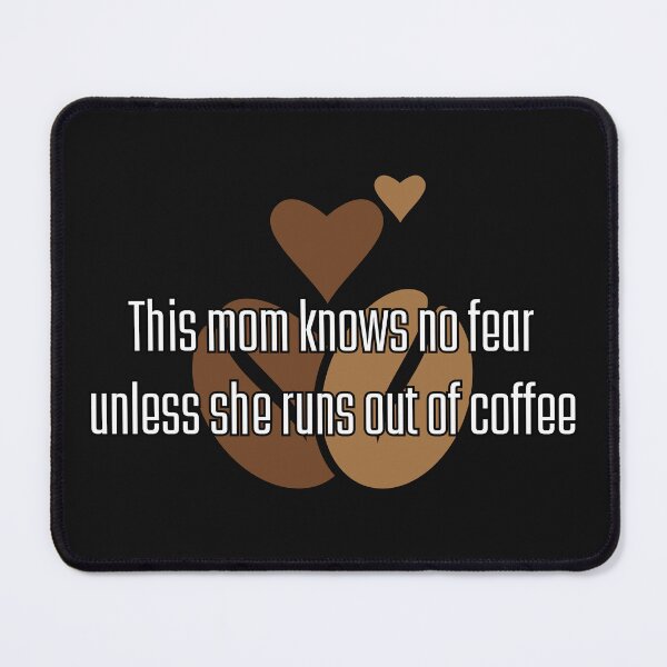 Item preview, This mom is out of fear unless she runs out of coffee designed and sold by UnCoverDesign.