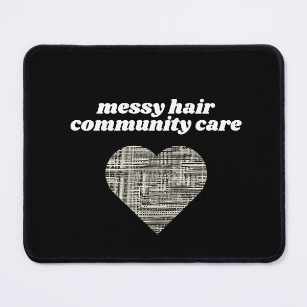 Item preview, Messy Hair Community Care with Heart designed and sold by karabullock.