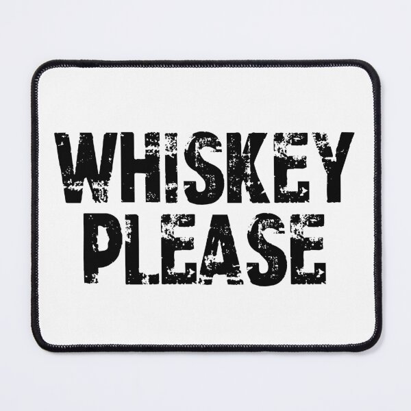 Item preview, Whiskey Please designed and sold by ForceInept's Shop.