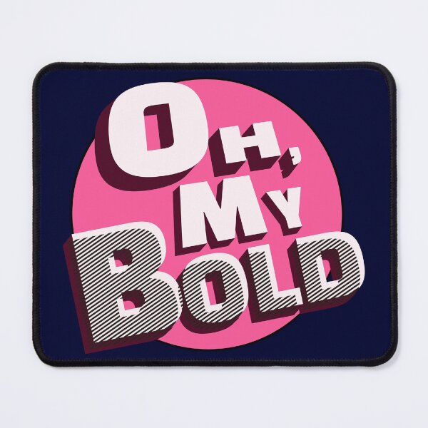 Item preview, OH, MY BOLD~~ designed and sold by Pronoian-Space.
