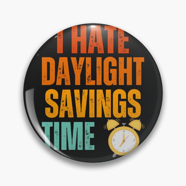 Item preview, I hate daylight saving time,funny saying designed and sold by erozzz.