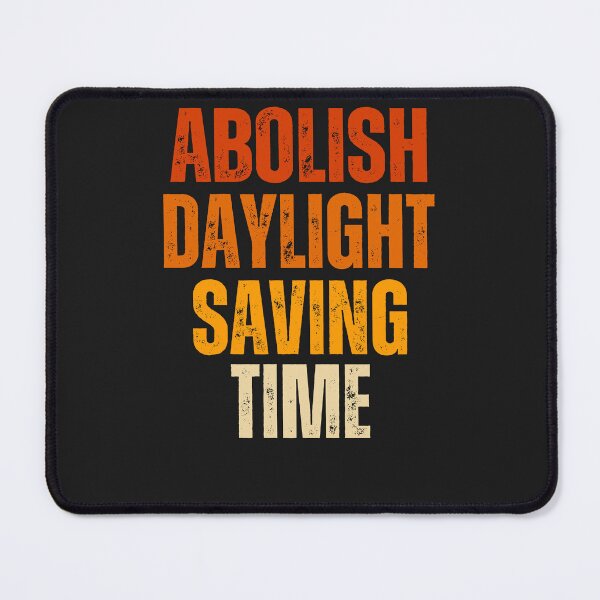 Item preview, Abolish daylight saving time,just saying designed and sold by erozzz.