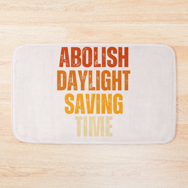 Item preview, Abolish daylight saving time,just saying designed and sold by erozzz.
