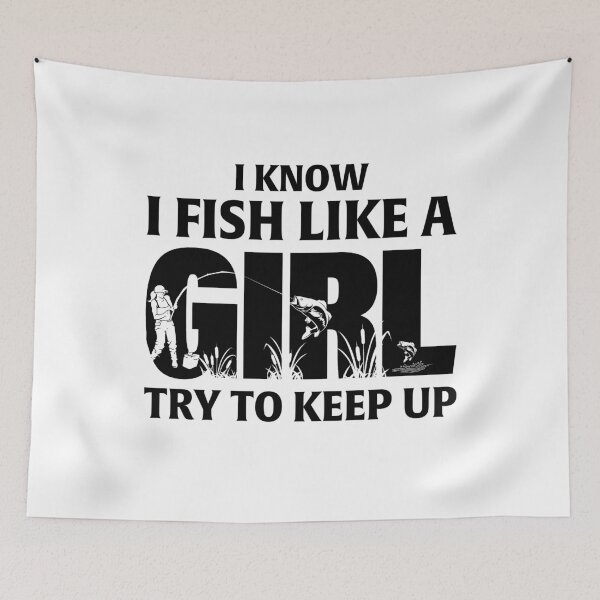 Item preview, I Know I Fish Like A Girl Funny Fisher Fishing Day Quote designed and sold by Vettulanh21.