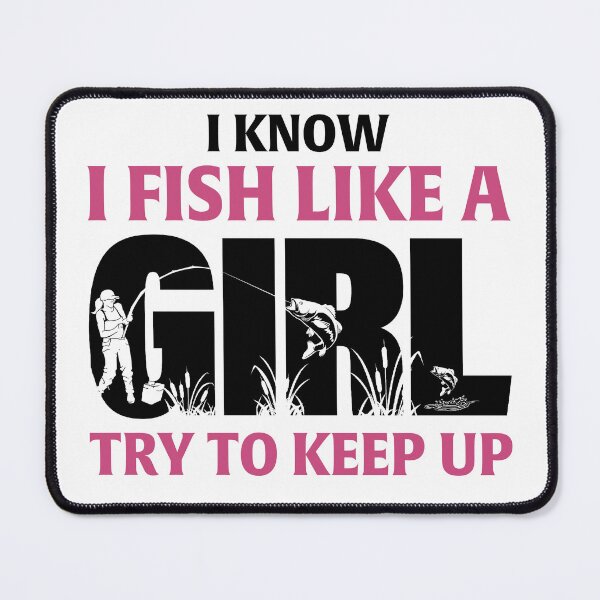 Item preview, I Know I Fish Like A Girl Funny Fishing Day Quote designed and sold by Vettulanh21.