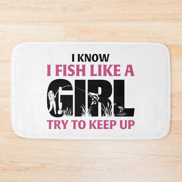 Item preview, I Know I Fish Like A Girl Funny Fishing Day Quote designed and sold by Vettulanh21.