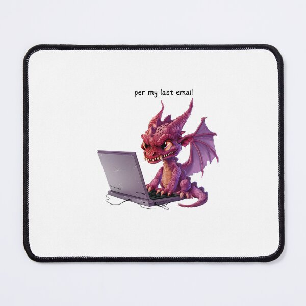 Item preview, Dragon - Per my last email - Snarky Funny designed and sold by kalyssa44.