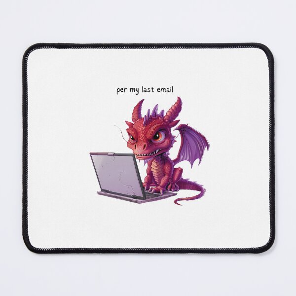 Item preview, Dragon - Per my last email - Snarky Funny designed and sold by kalyssa44.