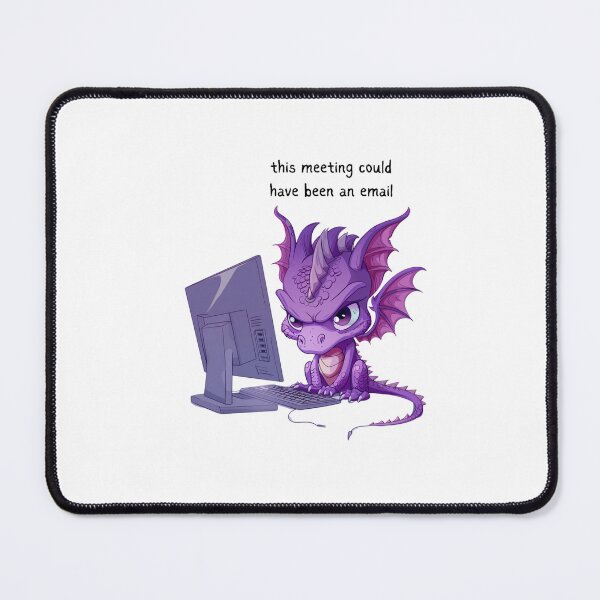 Item preview, Dragon - Meeting could have been an email - Snarky Funny designed and sold by kalyssa44.
