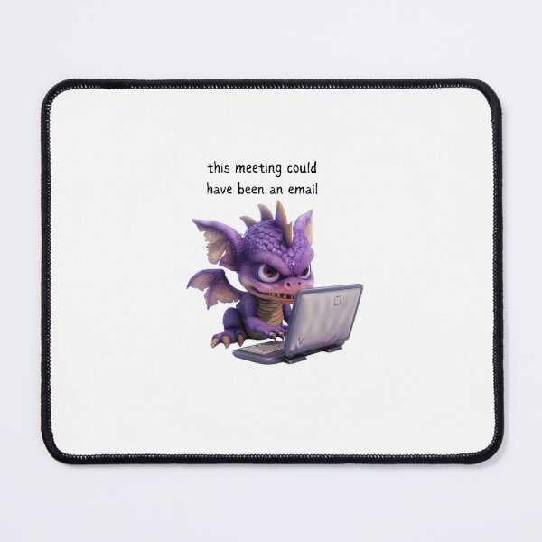 Item preview, Dragon - Meeting could have been an email - Snarky Funny designed and sold by kalyssa44.