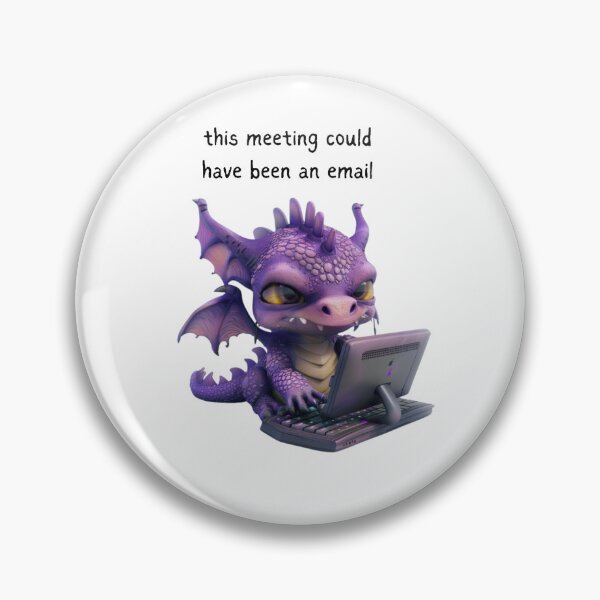 Item preview, Dragon - Meeting could have been an email - Snarky Funny designed and sold by kalyssa44.