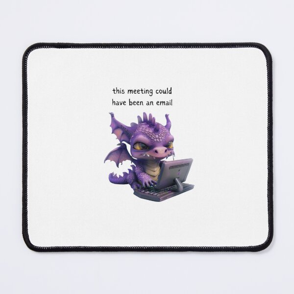Item preview, Dragon - Meeting could have been an email - Snarky Funny designed and sold by kalyssa44.