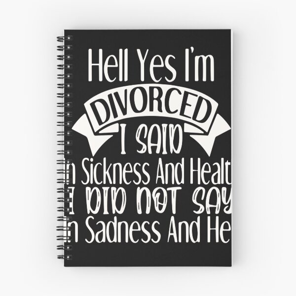 Item preview, Hell Yes I'm Divorced I said Sickness and Health Not Sadness and Hell designed and sold by Pitchou07.