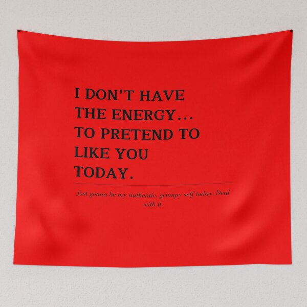 Item preview, I Don't Have The Energy to Pretend to Like you Today. designed and sold by ArtWanderDesign.