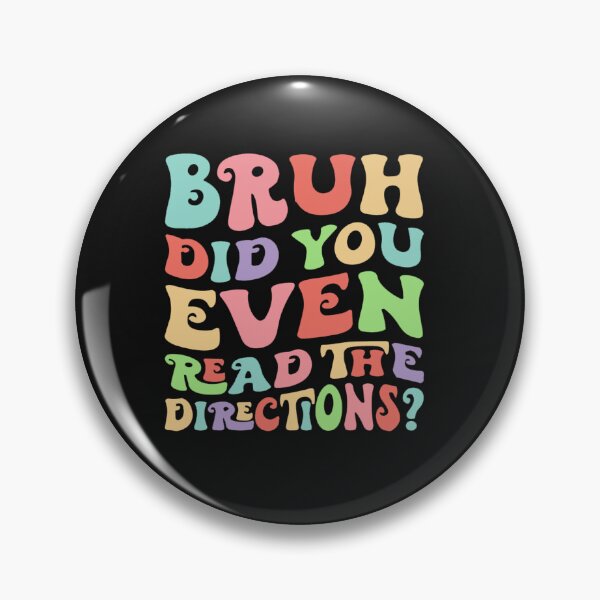 Item preview, Funny Bruh Did You Even Read The Directions Tie Dye designed and sold by Pitchou07.