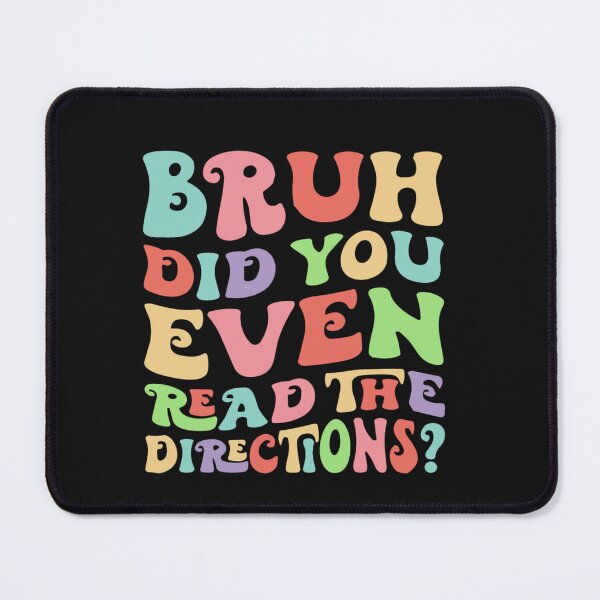 Item preview, Funny Bruh Did You Even Read The Directions Tie Dye designed and sold by Pitchou07.