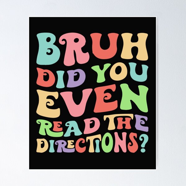 Item preview, Funny Bruh Did You Even Read The Directions Tie Dye designed and sold by Pitchou07.